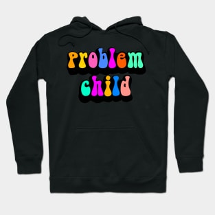 Problem Child Hoodie